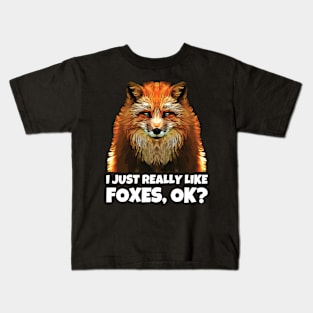 I Just Really Like Foxes OK Kids T-Shirt